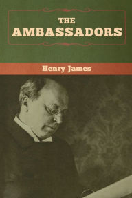 Title: The Ambassadors, Author: Henry James