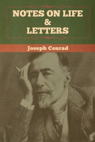 Title: Notes on Life & Letters, Author: Joseph Conrad