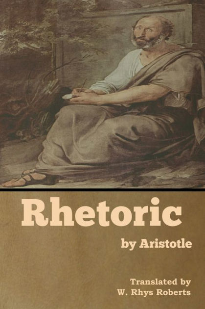 Rhetoric By Aristotle By W. Rhys Roberts, Paperback | Barnes & Noble®