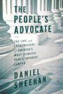 The People's Advocate: The Life and Legal History of America's Most Fearless Public Interest Lawyer