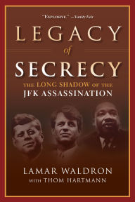 Title: Legacy of Secrecy: The Long Shadow of the JFK Assassination, Author: Lamar Waldron
