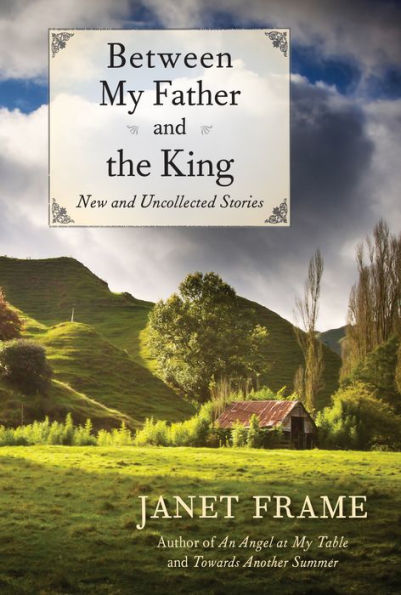 Between My Father and the King: New and Uncollected Stories