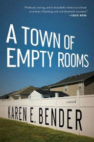Title: A Town of Empty Rooms, Author: Karen E. Bender