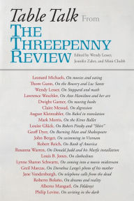 Title: Table Talk: From the Threepenny Review, Author: Wendy Lesser