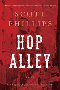 Title: Hop Alley: A Novel, Author: Scott Phillips