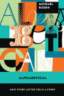 Alphabetical: How Every Letter Tells a Story