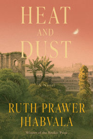 Title: Heat and Dust (Booker Prize Winner), Author: Ruth Prawer Jhabvala