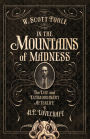 In the Mountains of Madness: The Life and Extraordinary Afterlife of H.P. Lovecraft