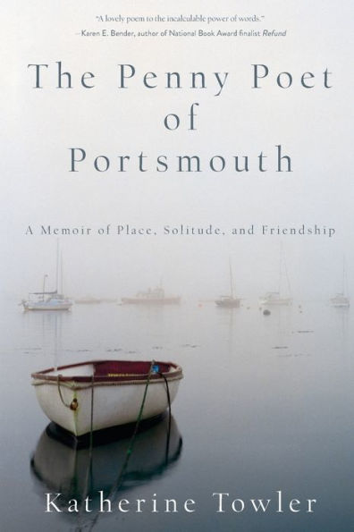 The Penny Poet of Portsmouth: A Memoir of Place, Solitude, and Friendship