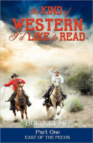 Title: The Kind of Western I'd Like to Read - Part One, Author: Buc Keene