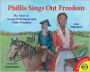 Phillis Sings Out Freedom: The Story of George Washington and Phillis Wheatley