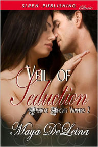 Title: Veil of Seduction [Ambrose Heights Vampires 2] (Siren Publishing Classic), Author: Maya DeLeina
