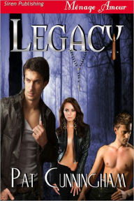 Title: Legacy (Siren Publishing Menage Amour), Author: Pat Cunningham