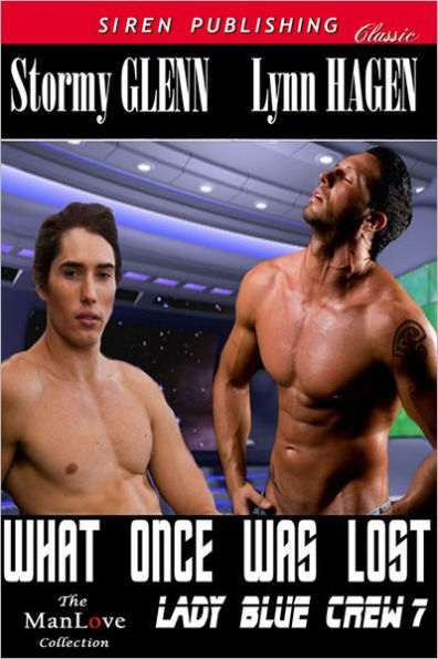 What Once Was Lost [Lady Blue Crew 7] (Siren Publishing Classic ManLove)