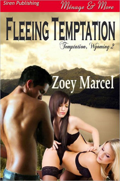 Fleeing Temptation [Temptation, Wyoming 2] (Siren Publishing Menage and More)