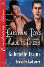 Custom Toys Made to Order [Sexually Awkward 1] (Siren Publishing Everlasting Classic ManLove)