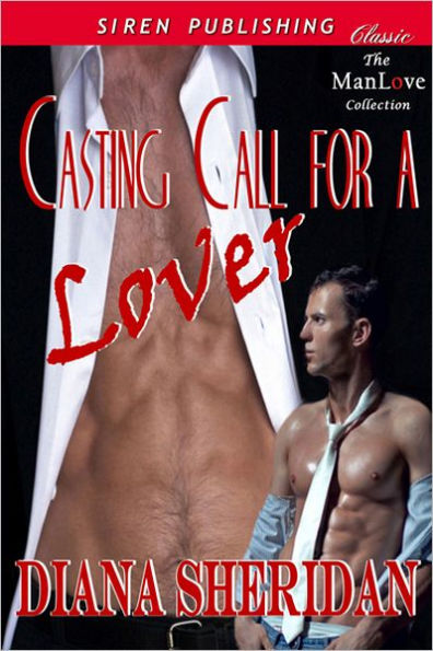 Casting Call for a Lover (Siren Publishing Classic ManLove)