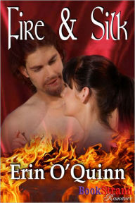 Fire & Silk (BookStrand Publishing Romance)