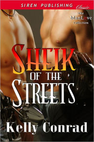 Title: Sheik of the Streets (Siren Publishing Classic ManLove), Author: Kelly Conrad