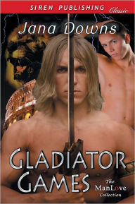 Gladiator Games (Siren Publishing Classic ManLove)