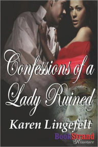 Confessions Of A Lady Ruined (Bookstrand Publishing Romance)