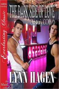 Title: The Dark Side of Love [Christian's Coven 6] (Siren Publishing Everlasting Classic ManLove), Author: Lynn Hagen