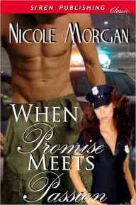 When Promise Meets Passion (Siren Publishing Classic)