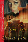 Please Save Me (Siren Publishing Menage Everlasting)