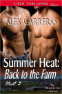 Summer Heat: Back to the Farm [Heat 3] (Siren Publishing Classic ManLove)