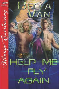 Help Me Fly Again (Siren Publishing Menage Everlasting)
