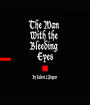 The Man With the Bleeding Eyes