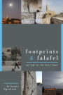 Footprints & Falafel: My Life in the Holy Land