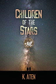 Free ebooks free download pdf Children of the Stars  (English literature) by K. Aten