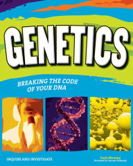 Title: Genetics: Breaking the Code of Your DNA, Author: Carla Mooney