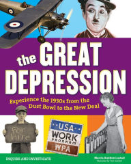 Title: The Great Depression: Experience the 1930s from the Dust Bowl to the New Deal, Author: Marcia Amidon Lusted
