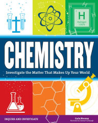 Title: Chemistry: Investigate the Matter that Makes Up Your World, Author: Carla Mooney