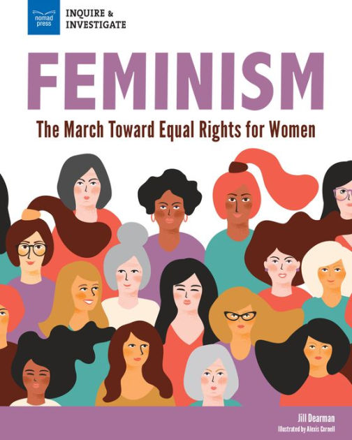 Feminism: The March Toward Equal Rights for Women by Jill