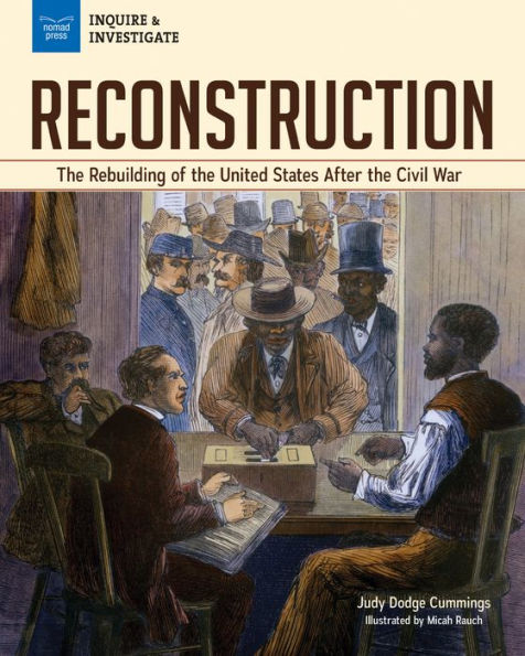 Reconstruction: The Rebuilding of the United States after the Civil War