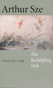 Title: The Redshifting Web: Poems 1970-1998, Author: Arthur Sze