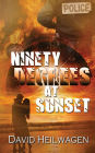 Ninety Degrees At Sunset