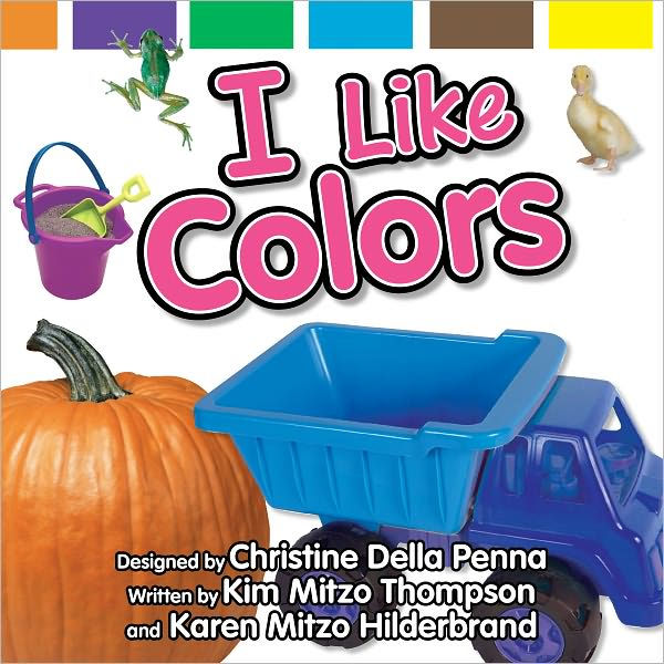 I Like Colors by Kim Mitzo Thompson, Karen Mitzo Hilderbrand, IvyDad