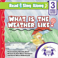 Title: What Is The Weather Like? Read & Sing Along [Includes 3 Songs], Author: Kim Mitzo Thompson