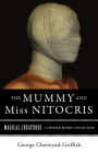 The Mummy and Miss Nitocris: Magical Creatures, A Weiser Books Collection