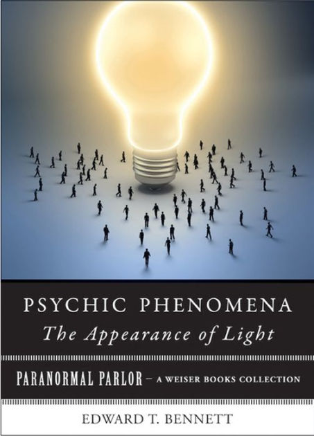Psychic Phenomena: The Appearance of Light: Paranormal A Books Collection by Edward Bennet, Varla Ventura | | Barnes & Noble®