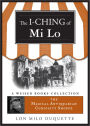 I-Ching of Mi Lo: Magical Antiquarian Curiosity Shoppe, A Weiser Books Collection