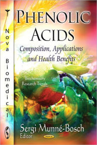 Phenolic Acids: Composition, Applications, and Health Benefits