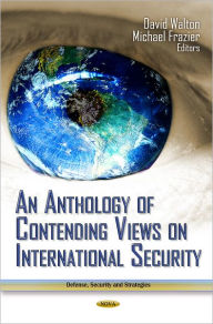 Title: Anthology of Contending Views on International Security, Author: David Walton