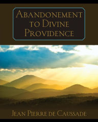 Title: Abandonment to Divine Providence, Author: Jean Pierre de Caussade