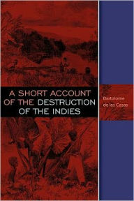 A Short Account of the Destruction of the Indies