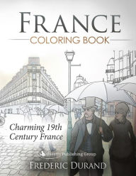 Title: France Coloring Book: Charming 19th Century France, Author: Frederic Durand